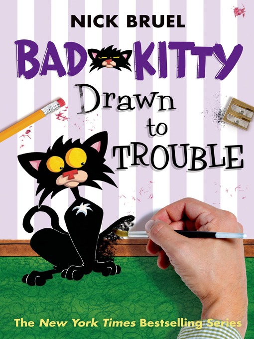 Title details for Bad Kitty Drawn to Trouble by Nick Bruel - Available